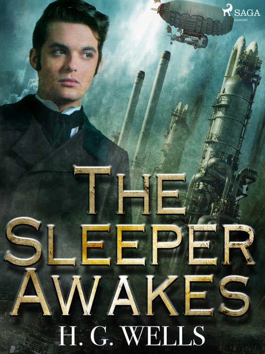 The Sleeper Awakes -  H. G. Wells