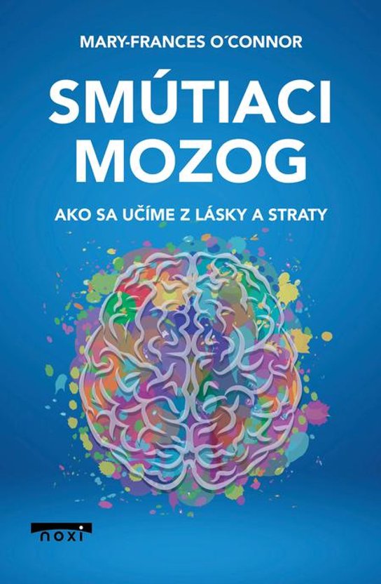 Smútiaci mozog -  Mary-Frances O´Connor
