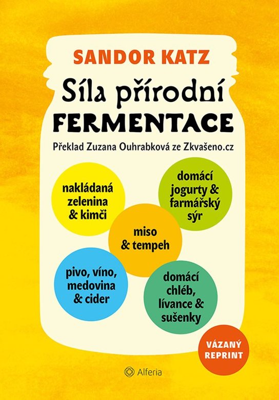 Síla přírodní fermentace – vázané vydání -  Sandor Ellix Katz