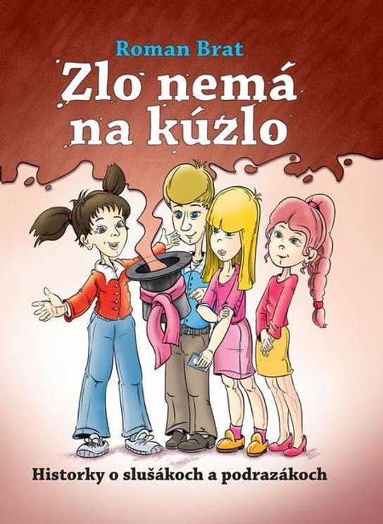 Zlo nemá na kúzlo -  Roman Brat