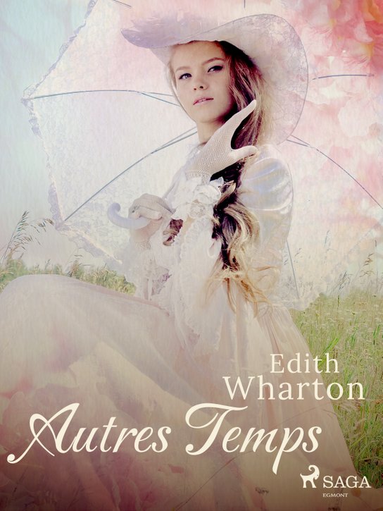 Autres Temps -  Edith Wharton
