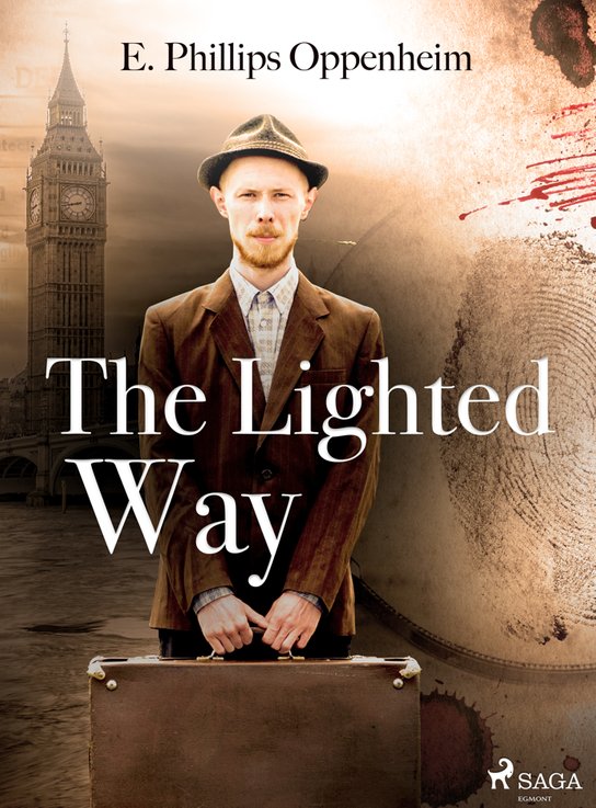 The Lighted Way -  Edward Phillips Oppenheim