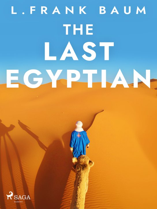 The Last Egyptian -  L. Frank Baum