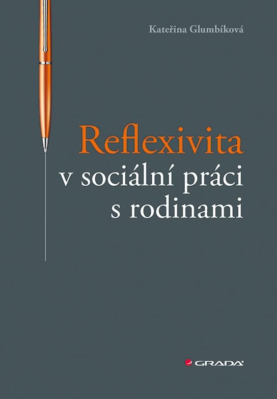 Reflexivita v sociální práci s rodinami -  Kateřina Glumbíková