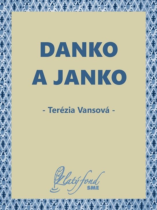 Danko a Janko -  Terézia Vansová