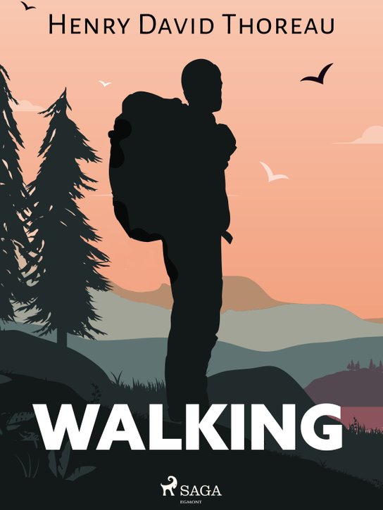 Walking -  Henry David Thoreau