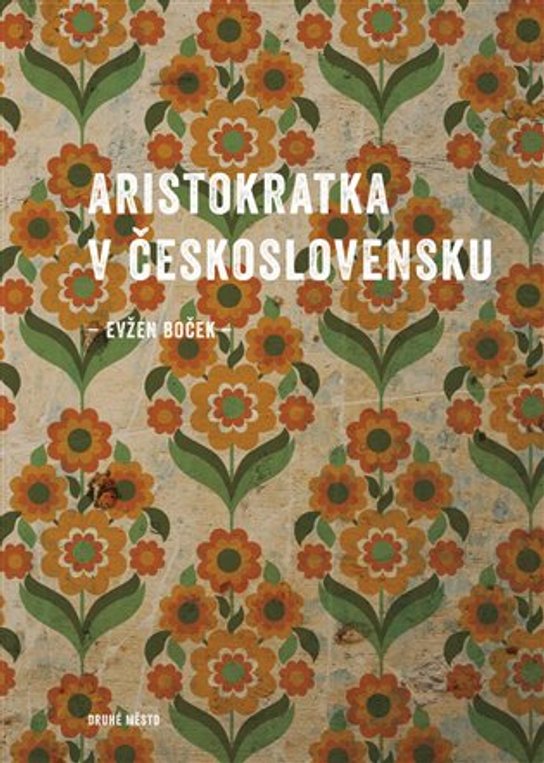 Aristokratka v Československu -  Evžen Boček