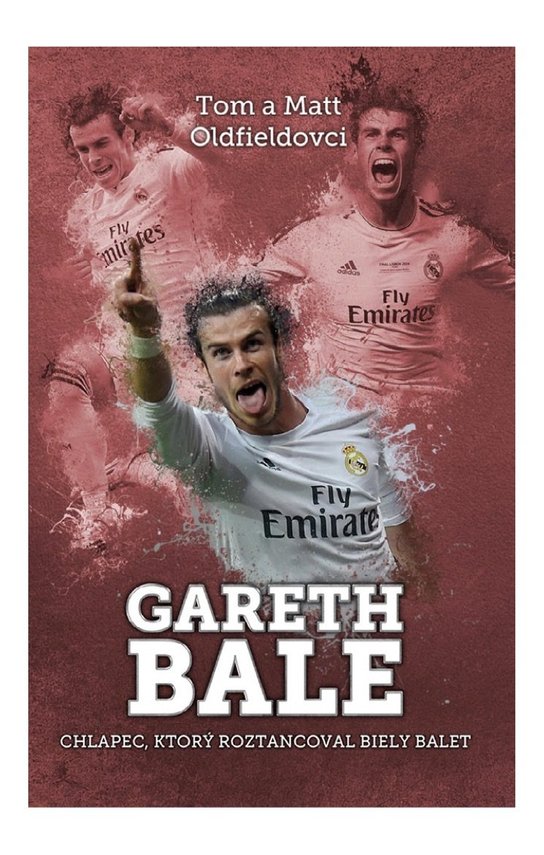 Gareth Bale: chlapec, čo roztancoval -  Matt Oldfield