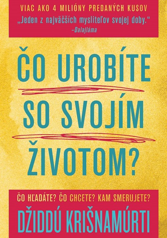 Čo urobíte so svojím životom? -  Džiddú Krišnamúrti