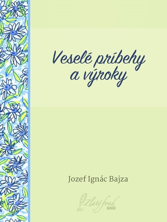 Veselé príbehy a výroky -  Jozef Ignác Bajza