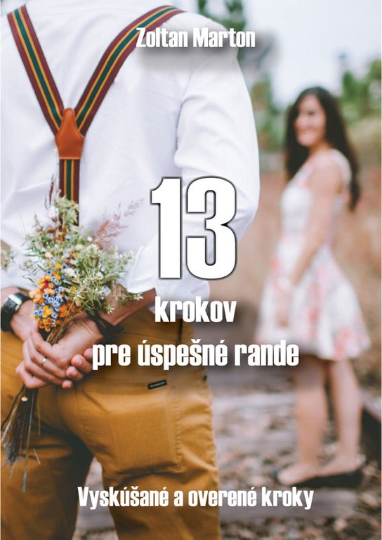 13 krokov pre úspešné rande -  Zoltan Marton
