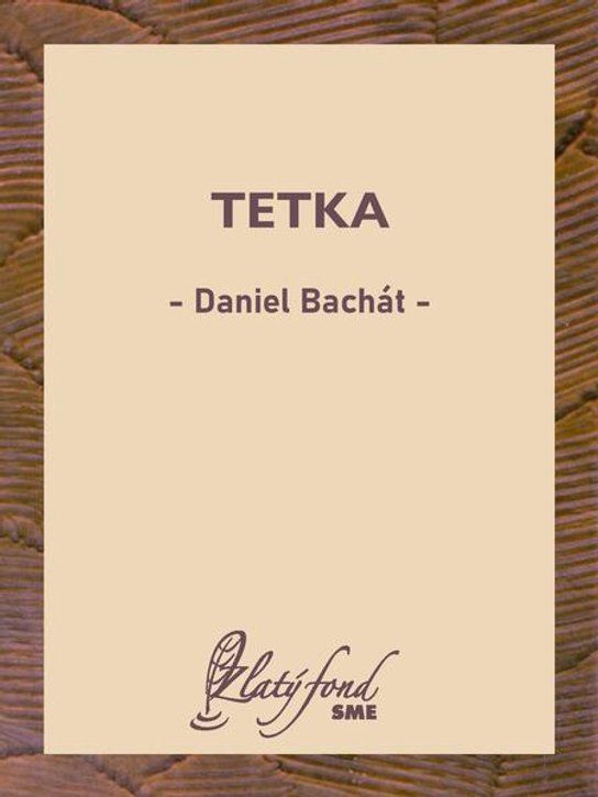 Tetka -  Daniel Bachát