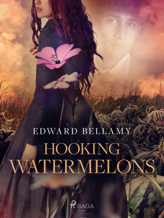 Hooking Watermelons -  Edward Bellamy