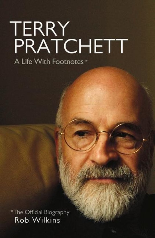 Terry Pratchett: A Life With Footnotes -  Rob Wilkins