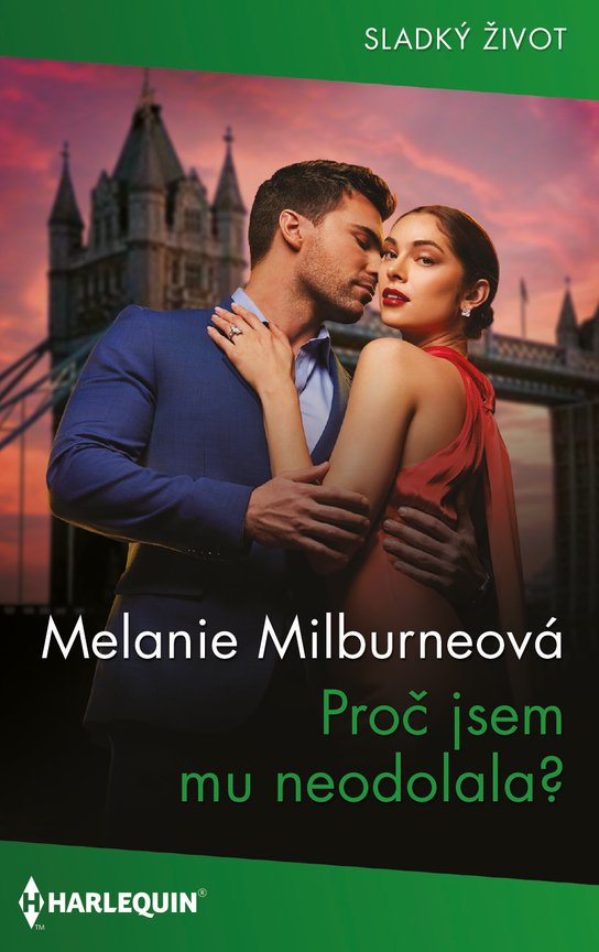Proč jsem mu neodolala? -  Melanie Milburneová