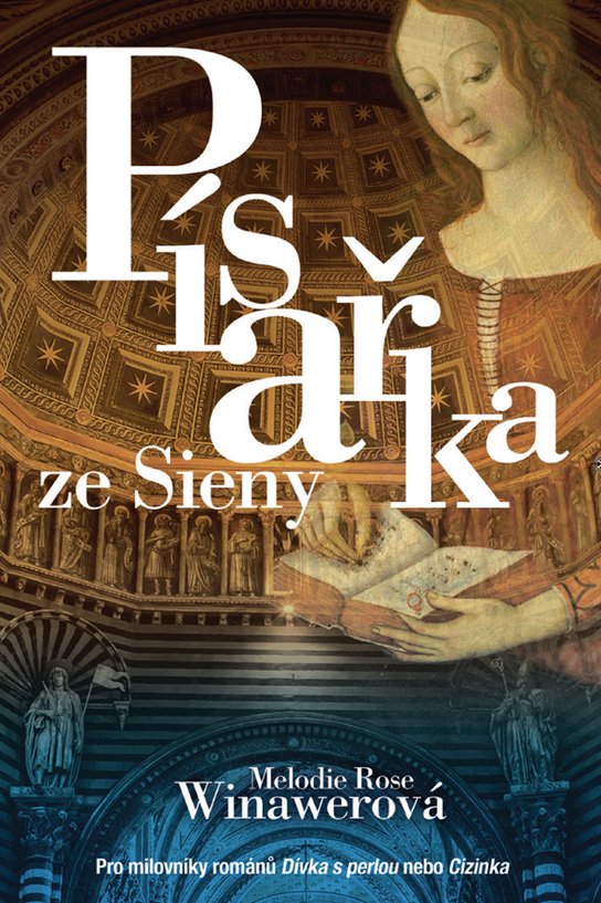 Písařka ze Sieny -  Rose Melodie Winawerová