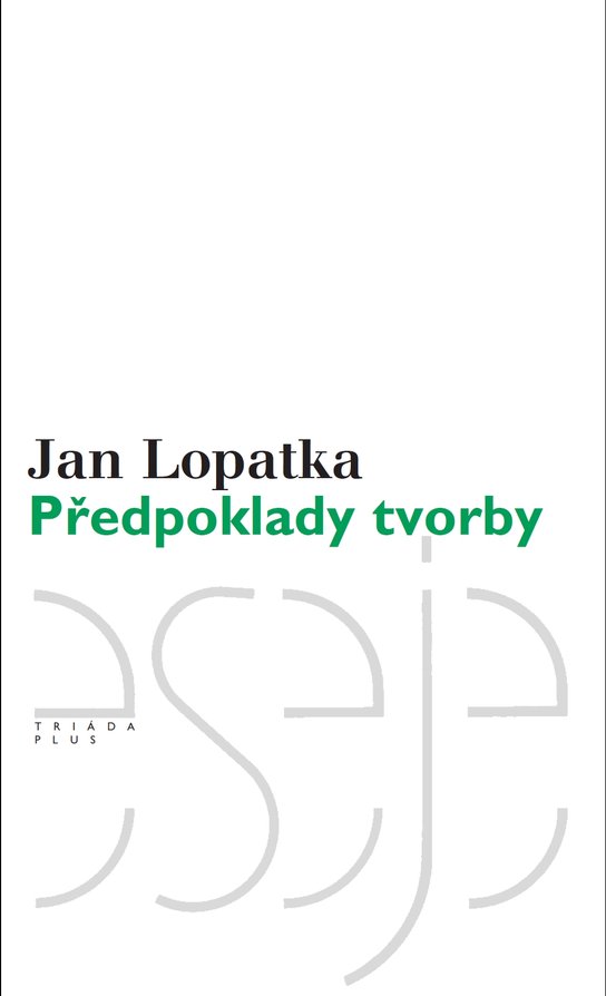 Předpoklady tvorby - Jan Lopatka