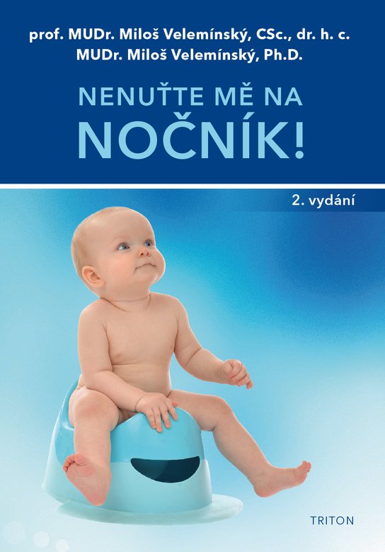 Nenuťte mě na nočník -  MUDr. Miloš Velemínský CSc.