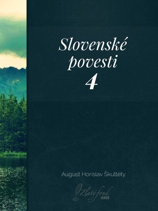 Slovenské povesti 4 -  August Horislav Škultéty