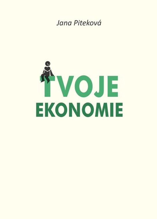Tvoje ekonomie -  Jana Piteková