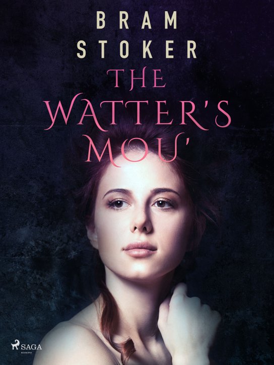 The Watter's Mou' -  Bram Stoker