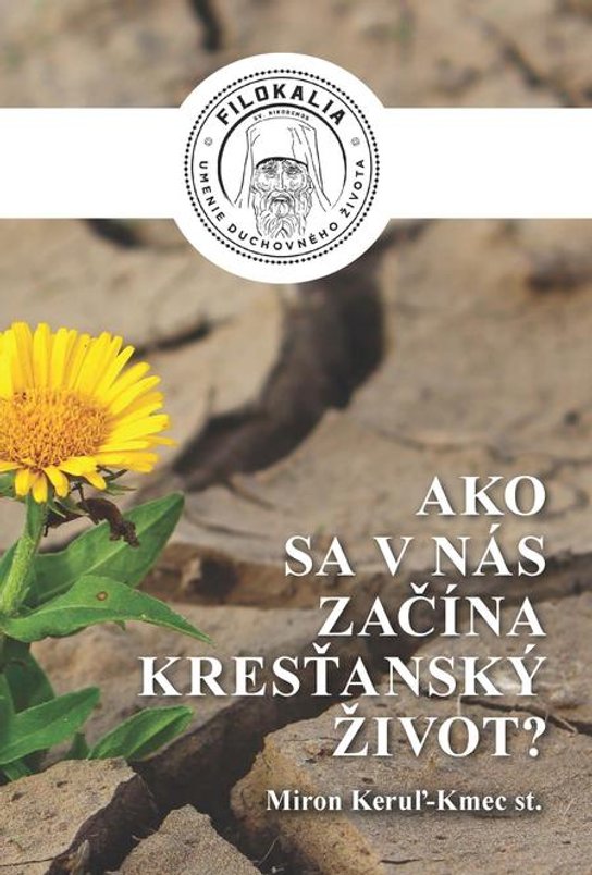 Ako sa v nás začína kresťanský život? -  Miron Keruľ-Kmec st.