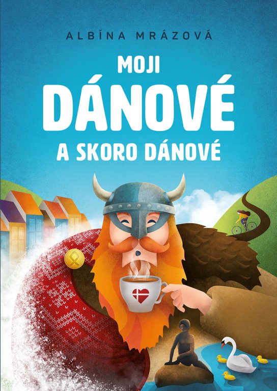 Moji Dánové a skoro Dánové -  Albína Mrázová
