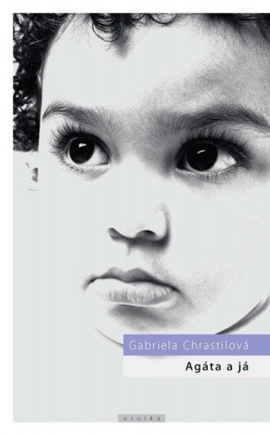 Agáta a já -  Gabriela Chrastilová