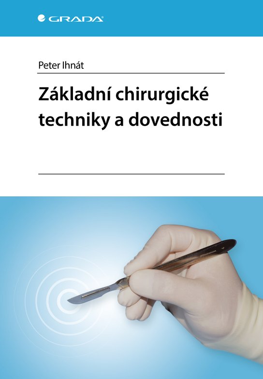 Základní chirurgické techniky a dovednosti -  Peter Ihnát