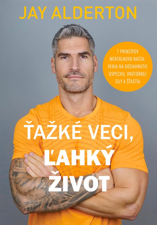 Ťažké veci, ľahký život -  Jay Alderton