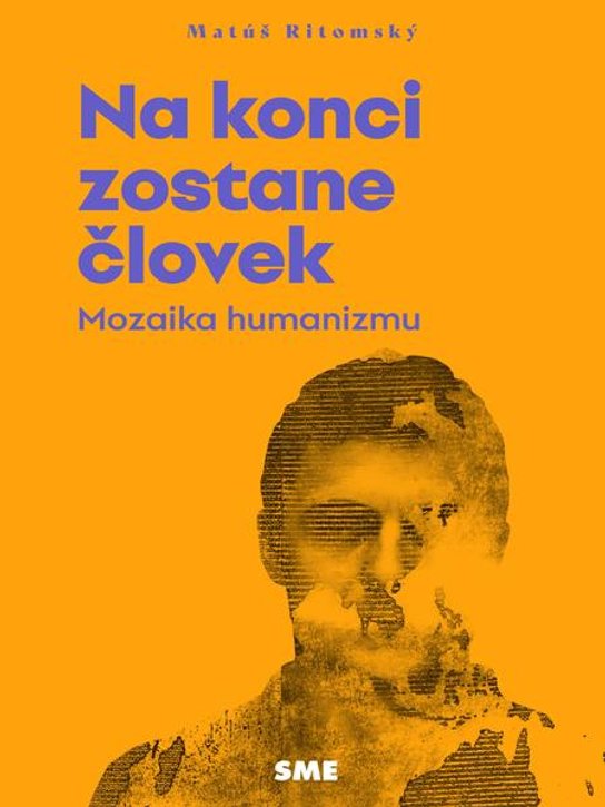Na konci zostane človek -  Matúš Ritomský