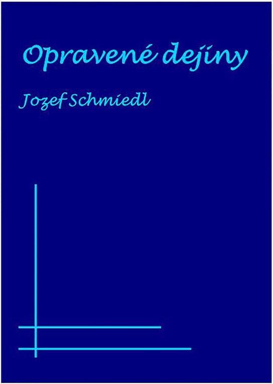 Opravené dejiny -  Jozef Schmiedl