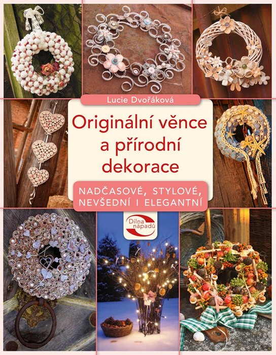 Originální věnce a přírodní dekorace -  Lucie Dvořáková