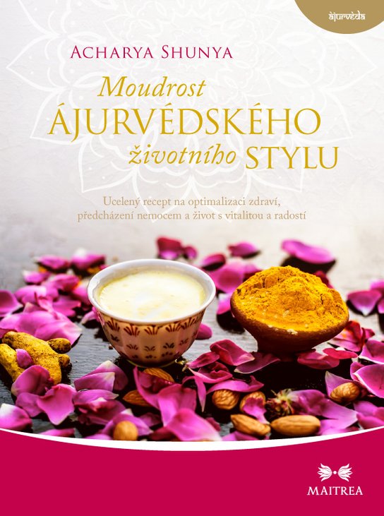 Moudrost ájurvédského životního stylu - Acharya Shunya