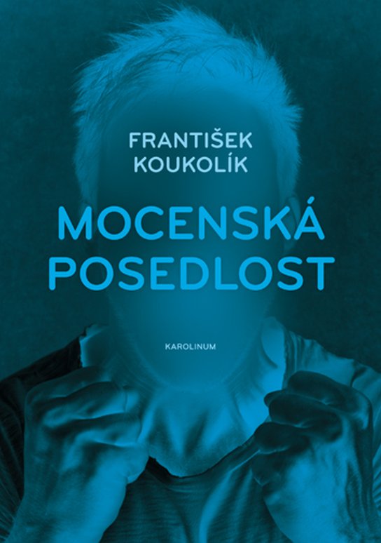 Mocenská posedlost -  František Koukolík