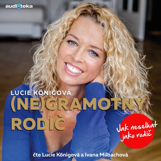 (Ne)Gramotný rodič -  Lucie Königová