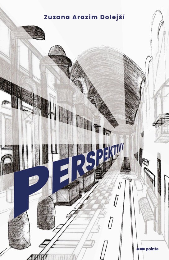 Perspektivy -  Zuzana Arazim Dolejší