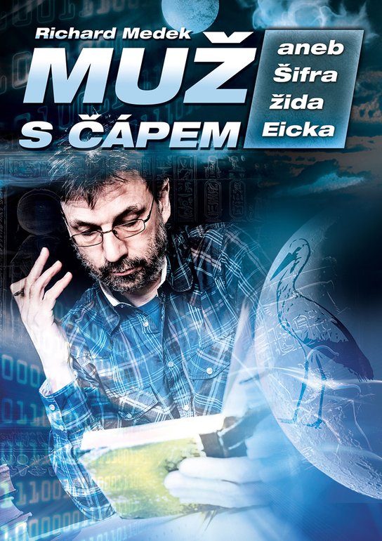 Muž s čápem aneb Šifra žida Eicka - Richard Medek