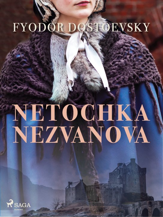 Netochka Nezvanova -  Fyodor Dostoevsky
