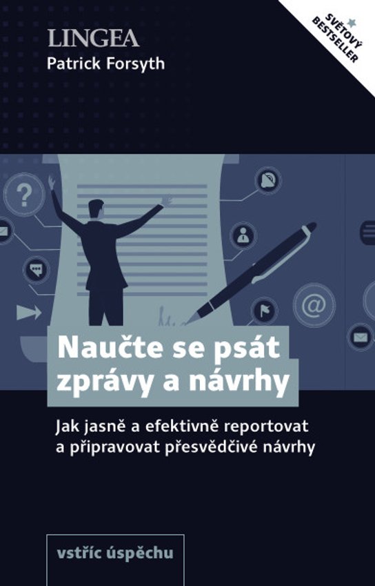 Naučte se psát zprávy a návrhy -  Patrick Forsyth
