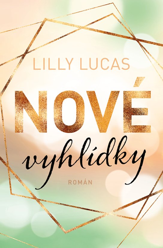 Nové vyhlídky -  Lilly Lucas
