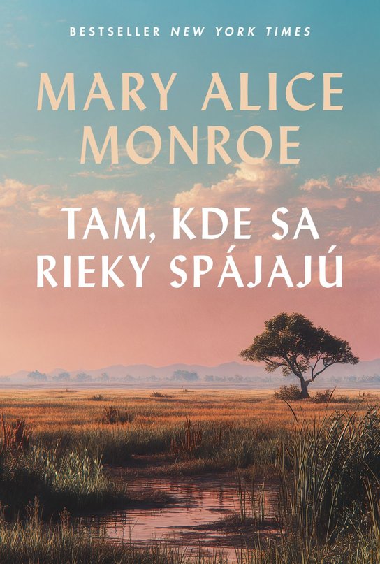 Tam, kde sa rieky spájajú -  Mary Alice Monroe