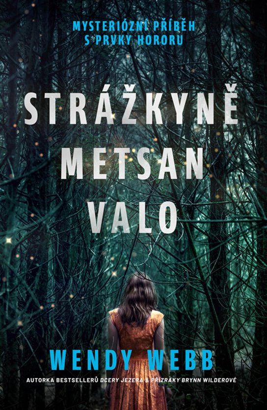 Strážkyně Metsan Valo -  Wendy Webb
