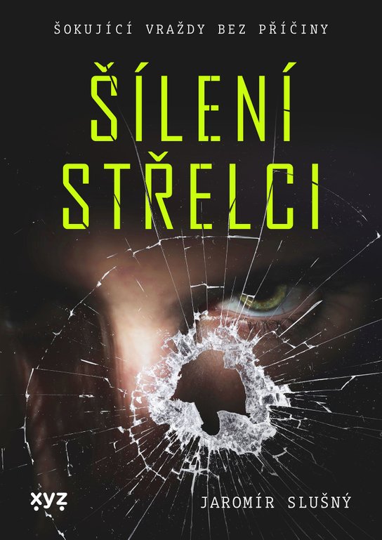 Šílení střelci -  Jaromír Slušný