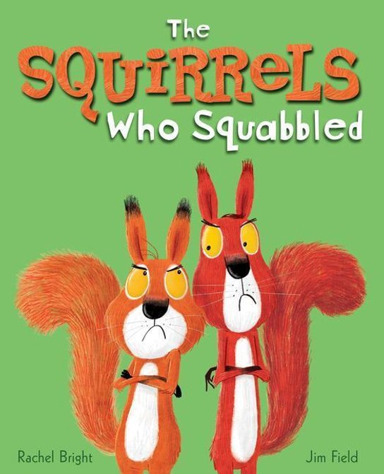 The Squirrels Who Squabbled -  Rachel Bright