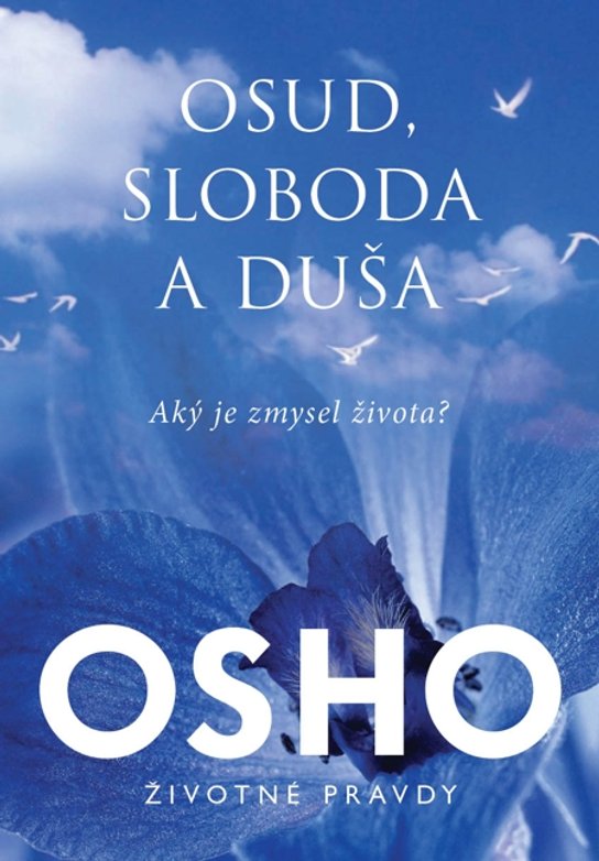 Osud, sloboda, duša -  Osho