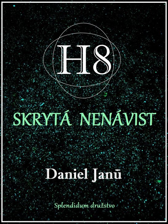 H8 - Skrytá nenávist - Daniel Janů