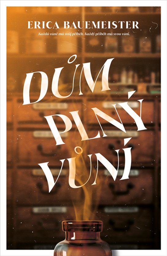 Dům plný vůní -  Erica Bauermeister