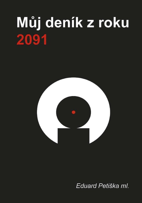 Můj deník z roku 2091 -  Eduard Petiška ml.