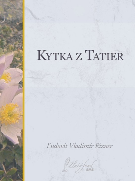 Kytka z Tatier -  Ľudovít V. Rizner